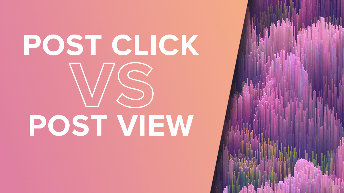 Post Click vs Post View Cover